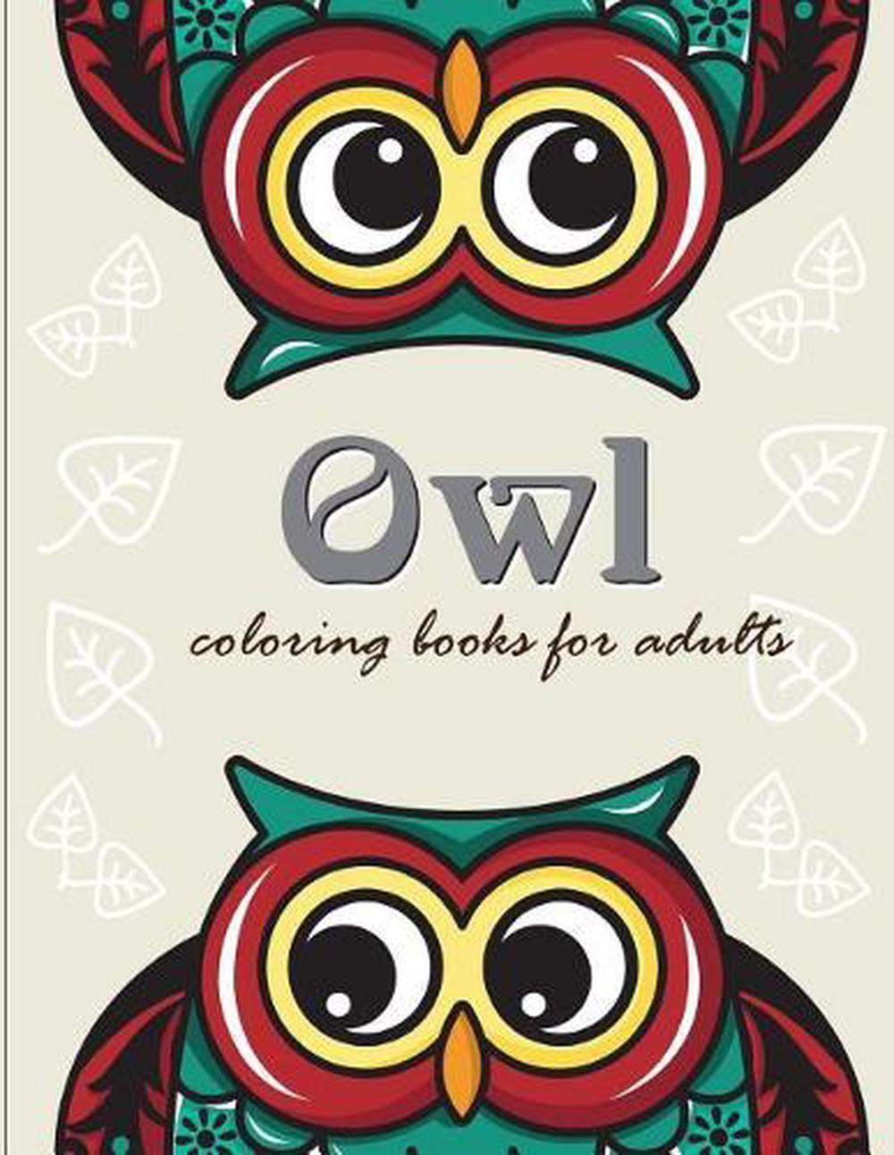 Owl Coloring Books for Adults: Owl Coloring Books for Adults ( an Owl Coloring B