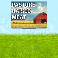 PASTURE RAISED MEAT 18x24 Yard Sign Plastic Corrugated WITH STAKE USA YS08114