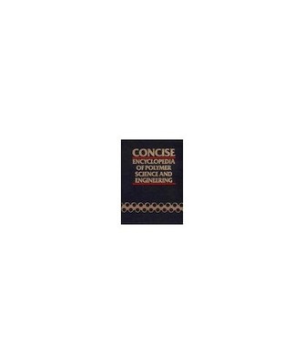 Concise Encyclopedia of Polymer Science and Engineering