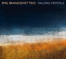 EMIL BRANDQVIST TRIO - FALLING CRYSTALS (180 GR.)  VINYL LP NEUF 