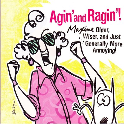 Agin' and Ragin': Maxine -- Older, Wiser, and Just Generally More Annoying! (Max