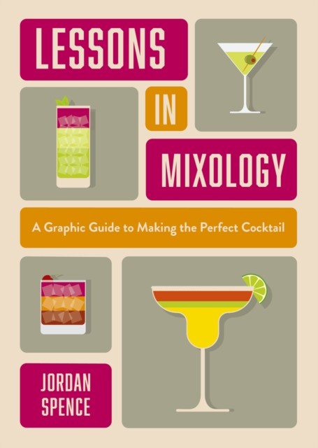 Lessons in Mixology by Jordan Spence (Hardback Book)