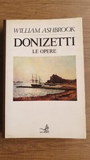 WILLIAM ASHBROOK - DONIZETTI  -LE OPERE -EDT MUSICA - 1982 - M