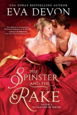 The Spinster and the Rake (Never a Wallflower) By Devon, Eva - ACCEPTABLE