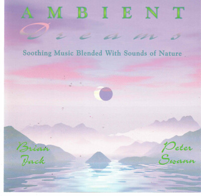 Ambient Dreams by Brian Jack & Peter Swann (CD,1997 Elfin) Soothing Music/Nature