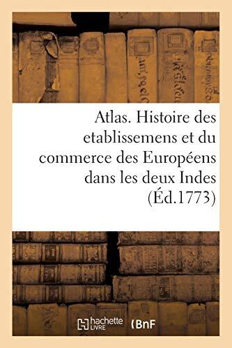 Atlas portatif pour servir a l'intelligence de l'Histoire philosophique et po-,