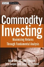 Commodity Investing: Maximizing Returns Through, Dunsby, Eckstein, Gaspar, M+=