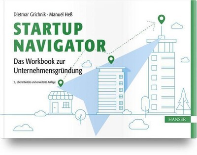 Startup Navigator - Das Workbook zur Unternehmensgründung Manuel Heß