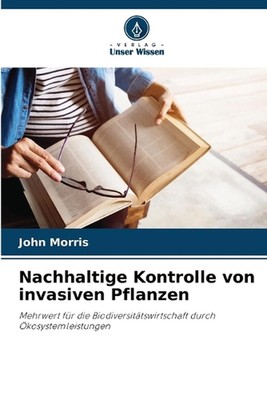 Nachhaltige Kontrolle von invasiven Pflanzen von John Morris Taschenbuch