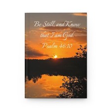 Hardcover Journal Matte- Psalm 46:10 Be Still and Know- Sunset over Lake