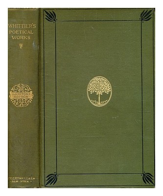 GREENLEAF WHITTIER, JOHN. DOLE, NATHAN HASKELL Die frühen Gedichte von John G...