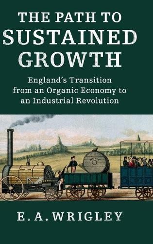 The Path to Sustained Growth by E. A. Wrigley - 9781107135710