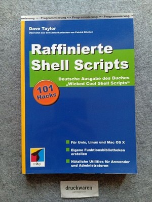 Raffinierte Shell-Scripts : [101 Hacks ; für Unix, Linux und Mac OS X, eigene Fu