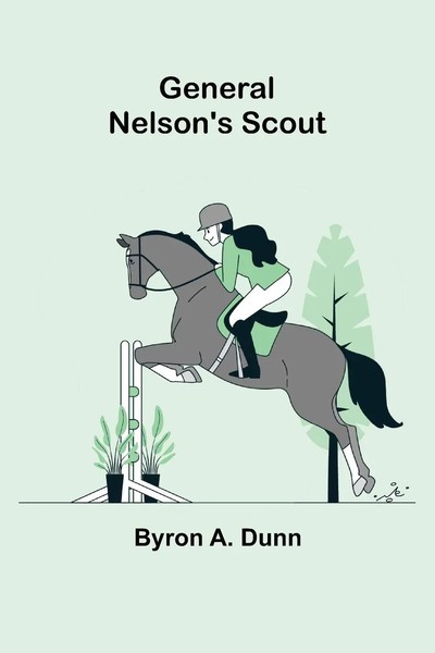 Byron A. Dunn | General Nelson's Scout | Taschenbuch | Englisch (2021)-image
