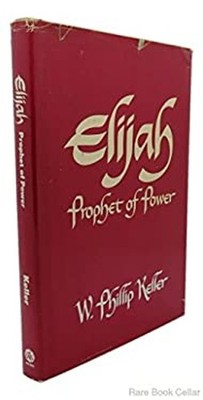 Elijah : Prophet of Power Hardcover Phillip W. Keller