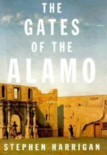 The Gates of the Alamo - Hardcover By Harrigan, Stephen - GOOD