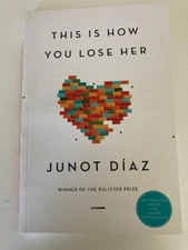 This Is How You Lose Her by Junot Diaz (2012) Advance Uncorrected Proof (ARC)
