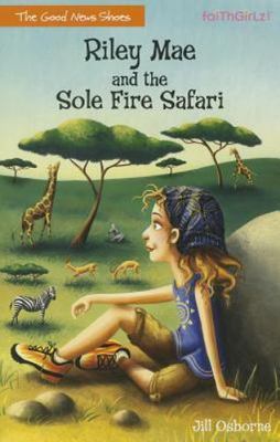 Riley Mae and the Sole Fire Safari; Faithgirl- 9780310742838, Osborne, paperback