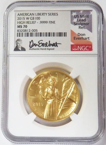 2015 W GOLD EVERHART SIGNED $100 AMERICAN LIBERTY 1oz HIGH RELIEF COIN NGC MS 70