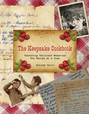 Keepsake Cookbook: Gathering Delicious Memories One Recipe At A Time - paper...