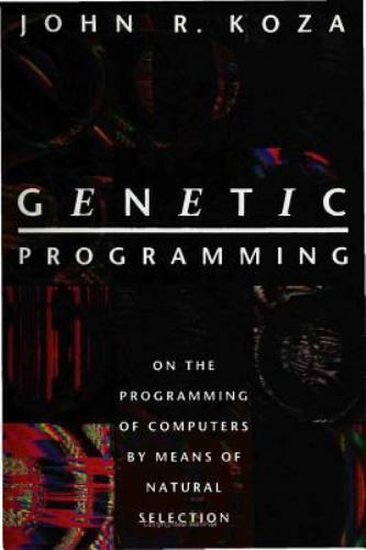Complex Adaptive Systems Ser.: Genetic Programming : On the Programming ...