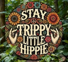STAY TRIPPY LITTLE HIPPIE  Metal Sign Wreath Center