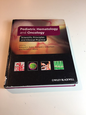 Pediatric Hematology and Oncology Scientific Principles and Clinical Practice