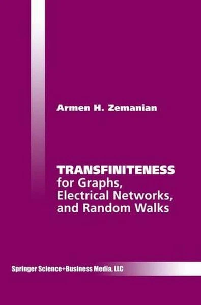 Transfiniteness: For Graphs, Electrical Networks, and Random Walks by Armen H. Z