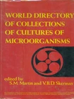 WORLD DIRECTORY OF COLLECTIONS OF CULTURES OF MICROORGANISMS FIRST EDITION