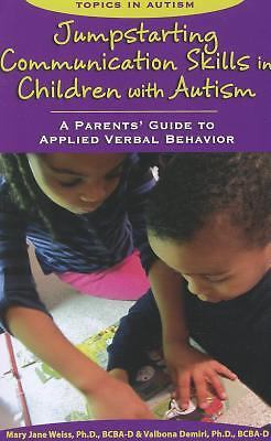 Jumpstarting Communication Skills in Children With Autism: A Parents Guide to...