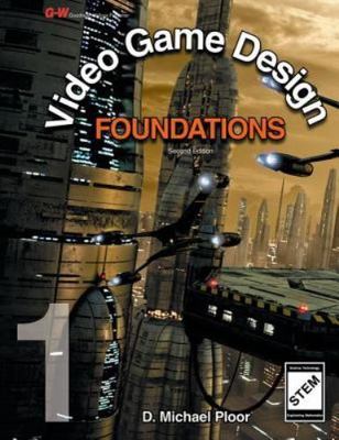 Video Game Design Foundations by Ploor, D. Michael