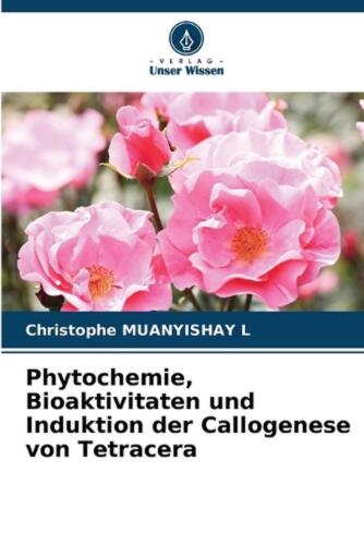 Phytochemie, Bioaktivitäten und Induktion der Callogenese von Tetracera von Chris - Bild 1 von 1