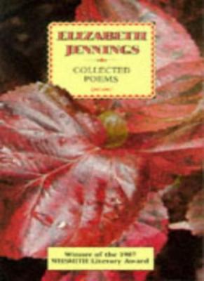 Elizabeth Jennings. Collected Poems 1953 - 1985,Elizabeth Jennings