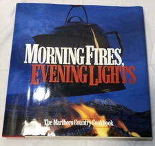 The Marlboro Country Cookbook Morning Fires, Evening Lights Philip Morris 1998