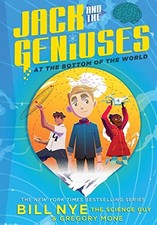 Jack and the Geniuses: At the Bottom of the World by Nye, Bill, Mone, Gregory