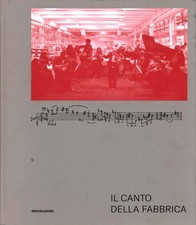 Il canto della fabbrica - Fondazione Pirelli (Mondadori) [[2018]]