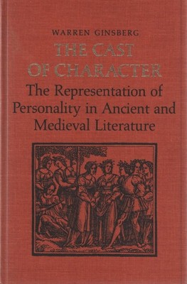 The Cast of Character: The Representation of Personality in Ancient and Medieval