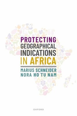Protecting Geographical Indications in Africa by Marius Schneider Hardcover Book