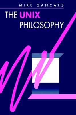 Gancarz - Unix Philosophy - New paperback or softback - X555z