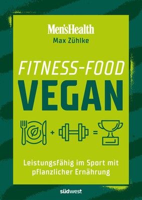 Fitness-Food Vegan (Men's Health) | Max Zühlke | Taschenbuch | 192 S. | Deutsch