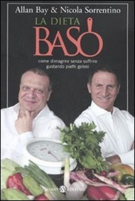 Die BaSo Diät. Wie man abnimmt, ohne zu leiden, indem man leckere Gerichte genießt - Bay ...