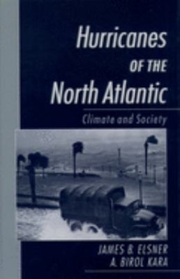 Hurricanes of the North Atlantic : Climate and Society Hardcover