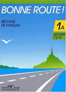 Bonne route ! : méthode de français 1A, leçons 1 à 17  v... | Buch | Zustand gut