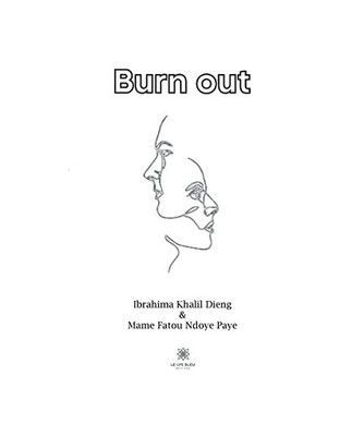 Burn out, Ibrahima Khalil Dieng et Mame Fatou Ndoye Paye