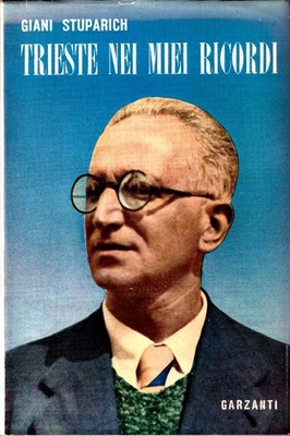 Giani Stuparich - Triest in meinen Erinnerungen - 1. Aufl., Garzanti 1948