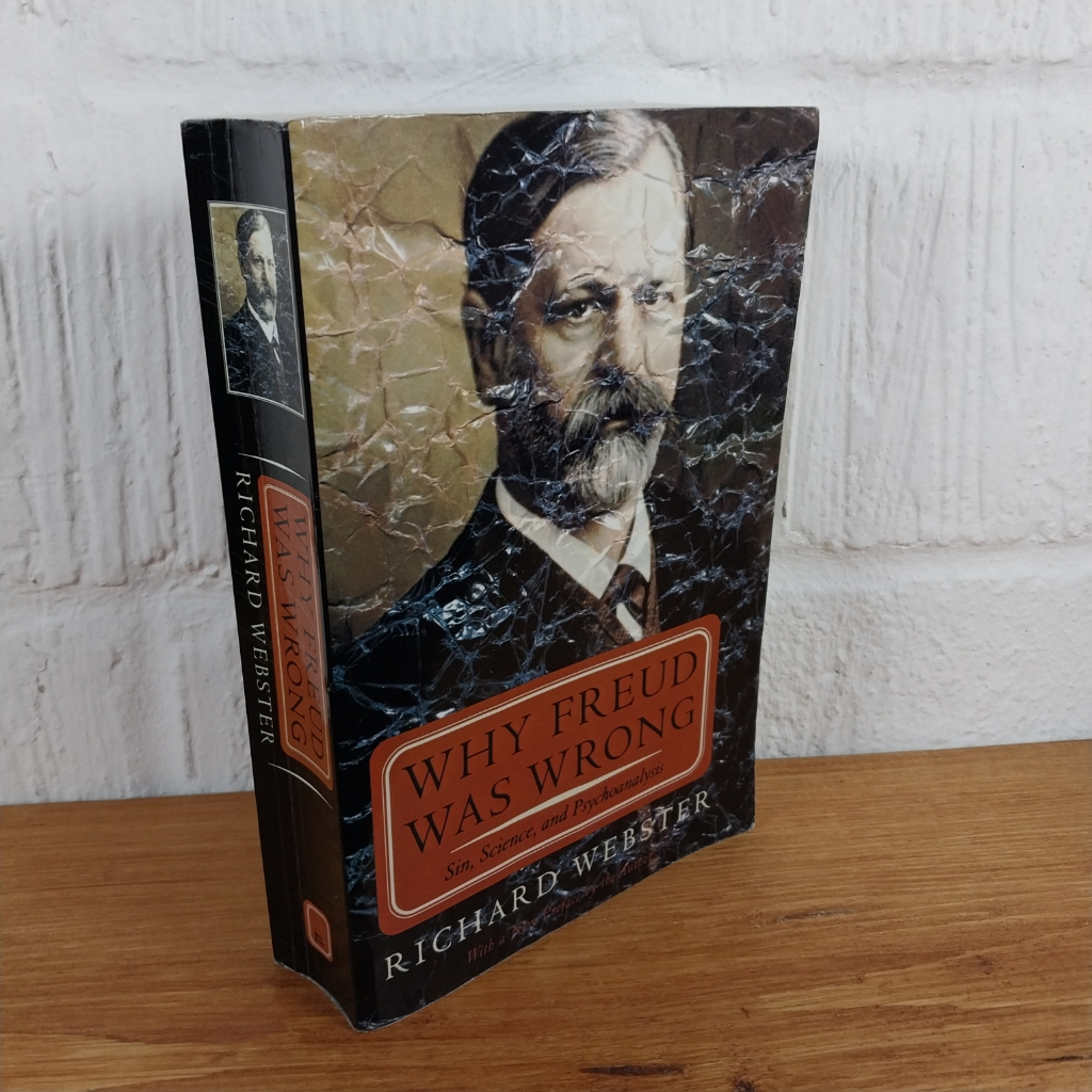 Why Freud Was Wrong: Sin, Science, and Psychoanalysis by Richard Webster ...
