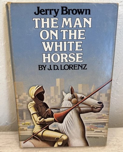 Jerry Brown The Man On The White House By JD Lorenz 1978 - Picture 1 of 8