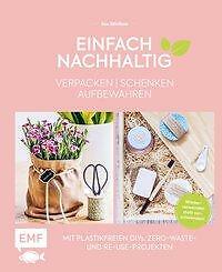 Einfach Nachhaltig - Verpacken, Schenken, Aufbewahren Von Ina Mielkau