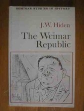 The Weimar Republic (Seminar Studies in History) By John Hiden. 9780582352162