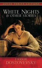 White Nights and Other Stories (Dover Thrift Editions: Short Stories) by Fyodor